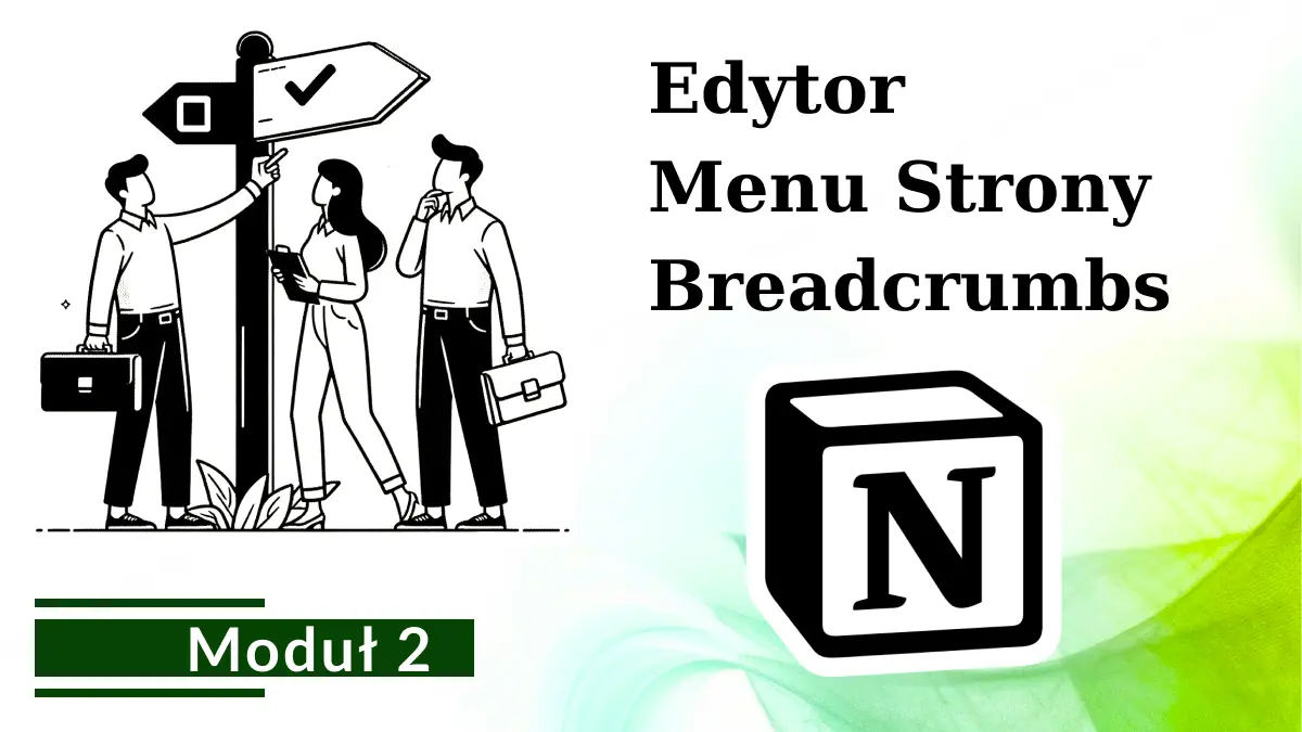 Co to jest Edytor, Breadcrumbs i Menu Strony w Notion?